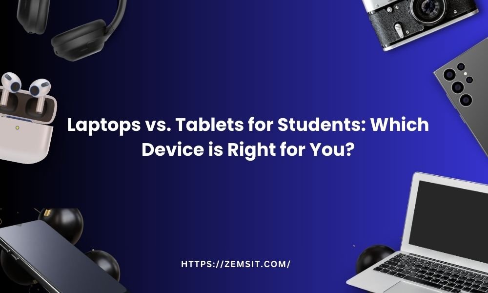 Laptops vs. Tablets for Students: Which Device is Right for You? Laptops vs. Tablets for Students