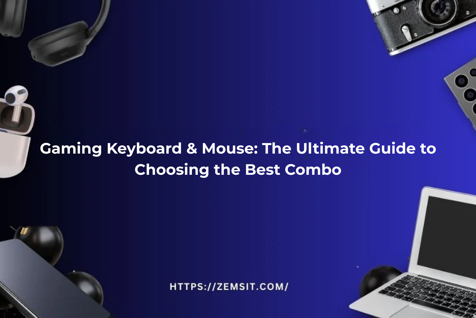 Gaming Keyboard & Mouse: The Ultimate Guide to Choosing the Best Combo Gaming Keyboard & Mouse: The Ultimate Guide to Choosing the Best Combo
